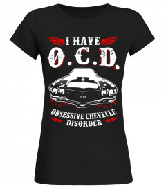 I Have OCD Obsessive Chevelle Disorder Shirt