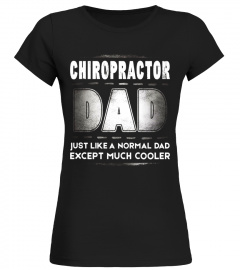 Mens Chiropractor Dad Much Cooler Father's Day T-Shirt