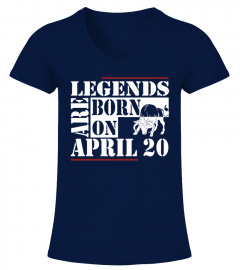 Legends are born on April 20 Shirts