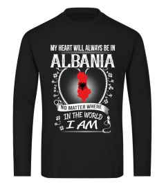 MY HEART WILL ALWAYS BE IN ALBANIA