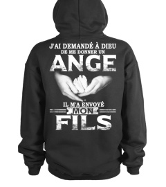 J'ai demandé à Dieu de me donner un ange il m'a envoyé mon fils shirt