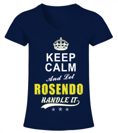 Rosendo Keep Calm And Let Handle It