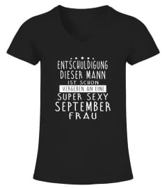 ENTSCHULDIGUNG DIESES MÄDCHEN IST SCHON VERGEBEN AN EINEN SEXY SEPTEMBER FRAU T-SHIRT