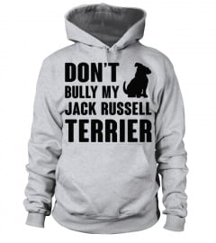 Don t Bully My Jack Russell Terrier B