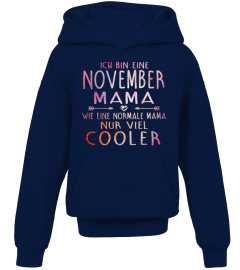 ICH BIN EINE NOVEMBER MAMA WIE EINE NORMALE MAMA NUR VIEL COOLER T-SHIRT