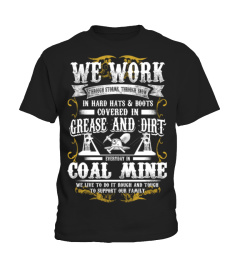 Coal miner - We work through storms through snow