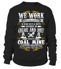 Coal miner - We work through storms through snow