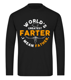 WOLD'S GREATEST FARTER I MEAN FATHER T-SHIRT