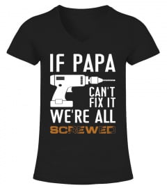 If Papa Can't Fix It We're All T-Shirt