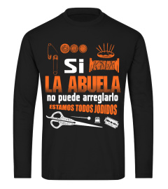 SI LA ABUELA NO PUEDE ARREGLARLO ESTAMOS TODOS JODIDOS TSHIRT