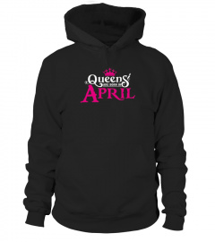  Queens Are Born In April   Birthday Gift T shirt