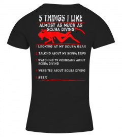 Shirt Scuba Diving    5 Things  I Like