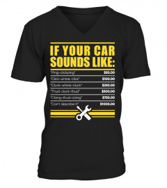 IF YOUR CAR SOUNDS LIKE T SHIRT