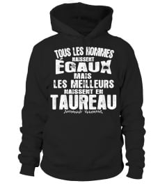 TOUS LES HOMMES EGAUX MAIS LES MEILLEURS NAISSENT EN TAUREAU T-SHIRT