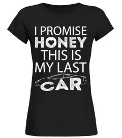 I PROMISE THIS IS MY LAST CAR