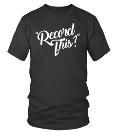 RECORD THIS