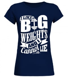 I Like Big Weights And I Cannot Lie Gym Bodybuilding