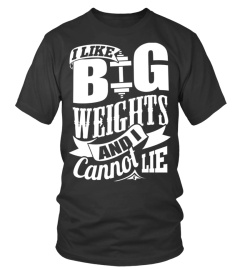 I Like Big Weights And I Cannot Lie Gym Bodybuilding