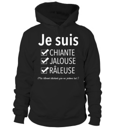 JE SUIS CHIANTE, JALOUSE, RÂLEUSE