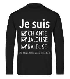 JE SUIS CHIANTE, JALOUSE, RÂLEUSE