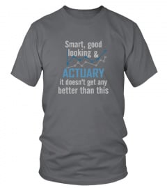 good looking & Actuary it doesn't
