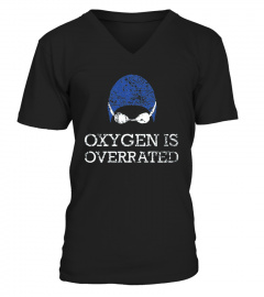  Oxygen Is Overrated T shirt  Funny Swimming Swim Team Gift