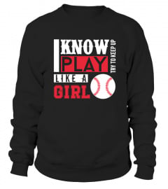 I Know I Play Baseball Like A Girl