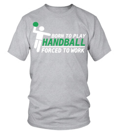 Born To Play Handball Shirt T Shirt