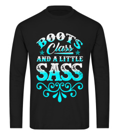 Boots Class And A Little Sass T-shirt