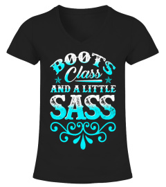Boots Class And A Little Sass T-shirt