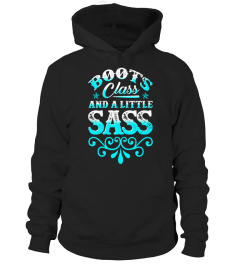 Boots Class And A Little Sass T-shirt