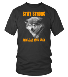 STAY STRONG AND LEAD YOUR PACK