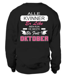 ALLE KVINNER ER LIKE MEN KUN DE BESTE BLE FODT OKTOBER T-shirt