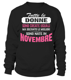 TUTTE LE DONNE NASCONO UGUALI LE MIGLIORI SONO NATE IN NOVEMBRE TSHIRT