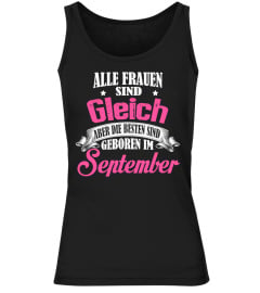 ALLE FRAUEN SIND GLEICH ABER DIE BESTEN SIND GEBOREN IM SEPTEMBER T-SHIRT