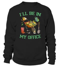 I'll Be In My Office Gift Gardener Shirt