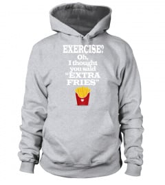 Exercise Extra Fries Funny Gym Anti Workout T-Shirt