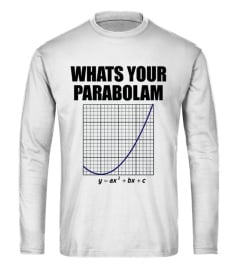 What's Your Parabolam Math T-Shirt