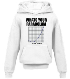 What's Your Parabolam Math T-Shirt