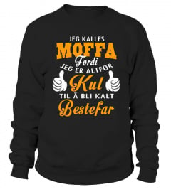 Jeg kalles MOFFA fordi jeg er altfor Kul til å bli kalt Bestefar