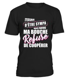 T-Shirt Drole Humour Femme - J'essaie d'être sympa mais parfois ma bouche refuse de coopérer