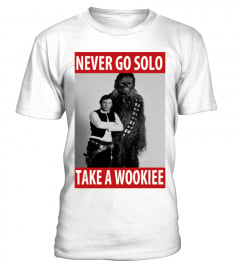 NEVER GO SOLO - TAKE A WOOKIE
