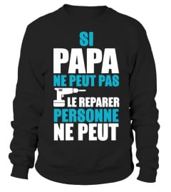 SI PAPA NE PEUT PAS LE REPARER