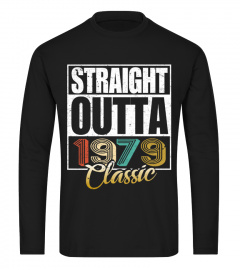 Straight Outta 1979 Birthday T Shirt