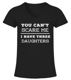 You Can't Scare Me I Have Three T-Shirt
