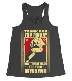 Thank Marx for Your Weekend