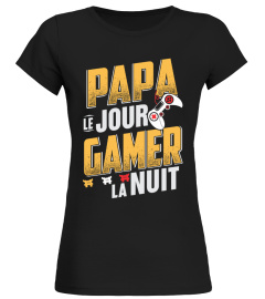 Papa le Jour Gamer la Nuit t shirt geek