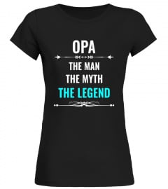 Opa The Man The Myth The Legend T Shirt - Limited Edition