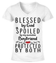 Blessed God Spoiled Awesome Boyfriend Protected