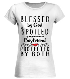 Blessed God Spoiled Awesome Boyfriend Protected